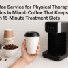 Coffee_Service_for_Physical_Therapy_Clinics_in_Miami_50
