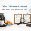 Understanding_Office_Coffee_Service_Pricing_in_Miami_50
